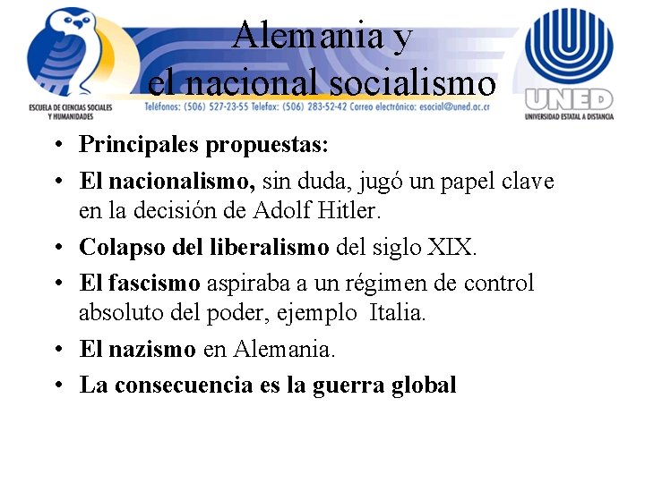 Alemania y el nacional socialismo • Principales propuestas: • El nacionalismo, sin duda, jugó Alemania y el nacional socialismo • Principales propuestas: • El nacionalismo, sin duda, jugó
