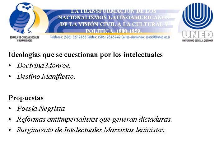 LA TRANSFORMACIÓN DE LOS NACIONALISMOS LATINOAMERICANOS DE LA VISIÓN CIVIL A LA CULTURAL Y LA TRANSFORMACIÓN DE LOS NACIONALISMOS LATINOAMERICANOS DE LA VISIÓN CIVIL A LA CULTURAL Y