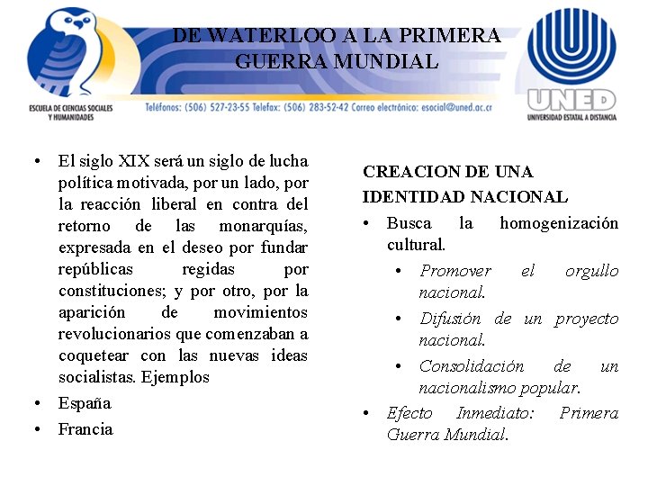 DE WATERLOO A LA PRIMERA GUERRA MUNDIAL • El siglo XIX será un siglo DE WATERLOO A LA PRIMERA GUERRA MUNDIAL • El siglo XIX será un siglo
