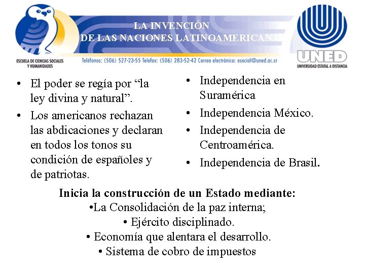 LA INVENCIÓN DE LAS NACIONES LATINOAMERICANAS • El poder se regía por “la ley LA INVENCIÓN DE LAS NACIONES LATINOAMERICANAS • El poder se regía por “la ley