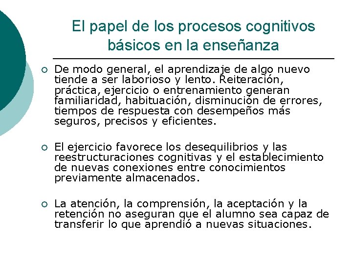El papel de los procesos cognitivos básicos en la enseñanza ¡ De modo general,