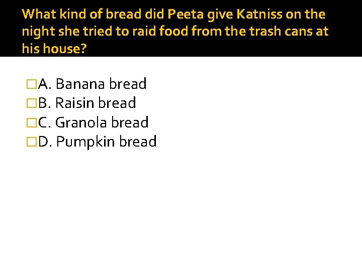 What kind of bread did Peeta give Katniss on the night she tried to