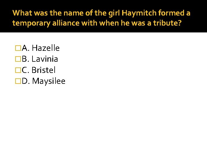 What was the name of the girl Haymitch formed a temporary alliance with when