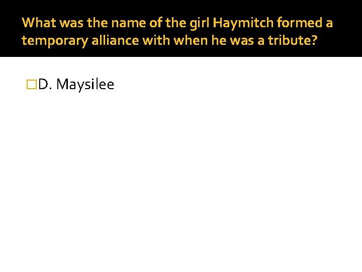 What was the name of the girl Haymitch formed a temporary alliance with when