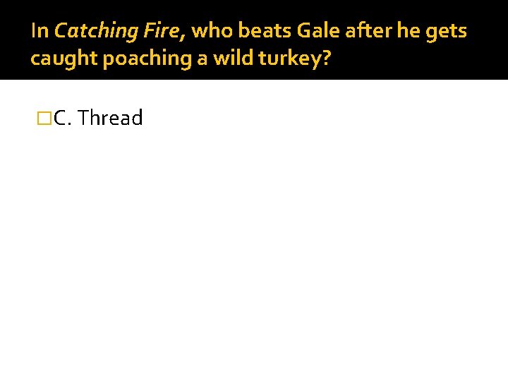In Catching Fire, who beats Gale after he gets caught poaching a wild turkey?