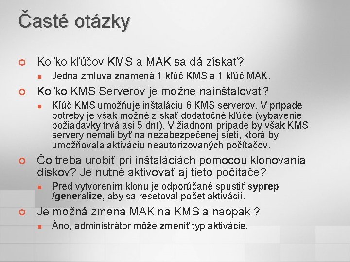 Časté otázky ¢ Koľko kľúčov KMS a MAK sa dá získať? n ¢ Koľko