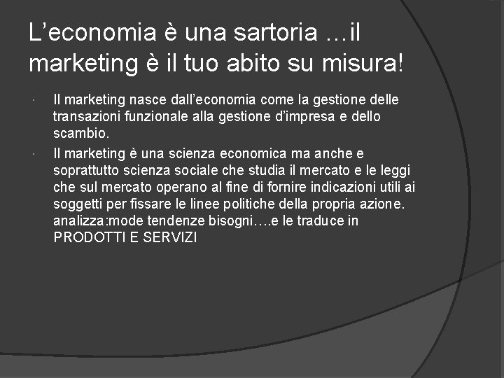 L’economia è una sartoria …il marketing è il tuo abito su misura! Il marketing