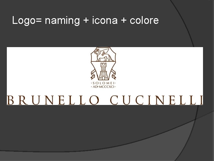 Logo= naming + icona + colore 