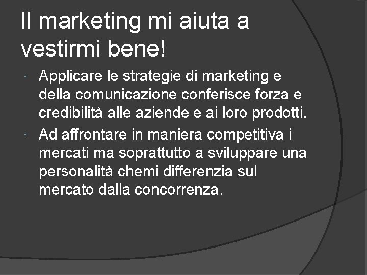 Il marketing mi aiuta a vestirmi bene! Applicare le strategie di marketing e della