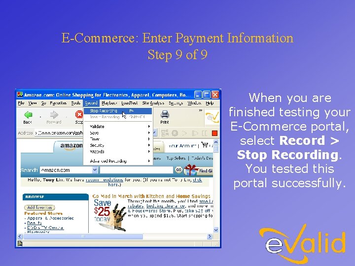 E-Commerce: Enter Payment Information Step 9 of 9 When you are finished testing your