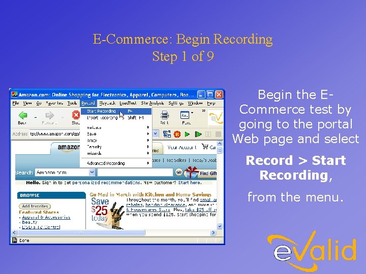E-Commerce: Begin Recording Step 1 of 9 Begin the ECommerce test by going to