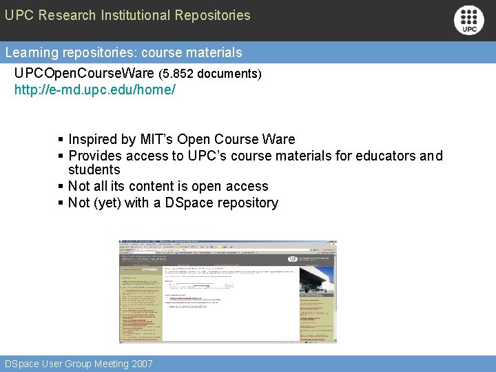 UPC Research Institutional Repositories Learning repositories: course materials UPCOpen. Course. Ware (5. 852 documents)