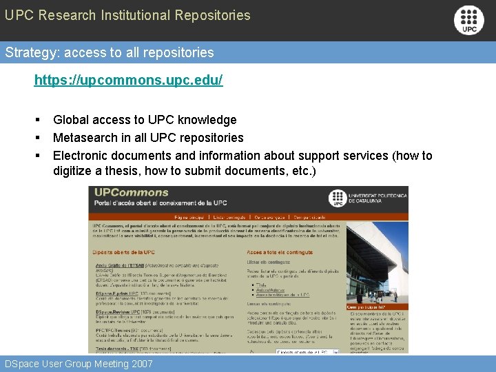 UPC Research Institutional Repositories Strategy: access to all repositories https: //upcommons. upc. edu/ §