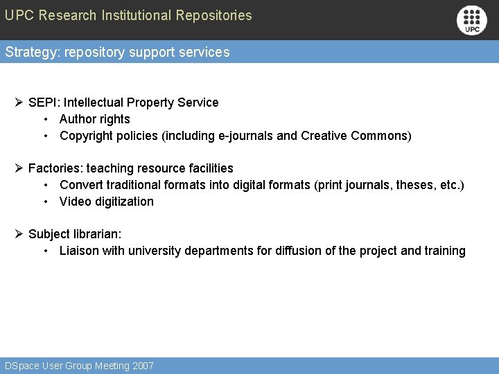 UPC Research Institutional Repositories Strategy: repository support services Ø SEPI: Intellectual Property Service •