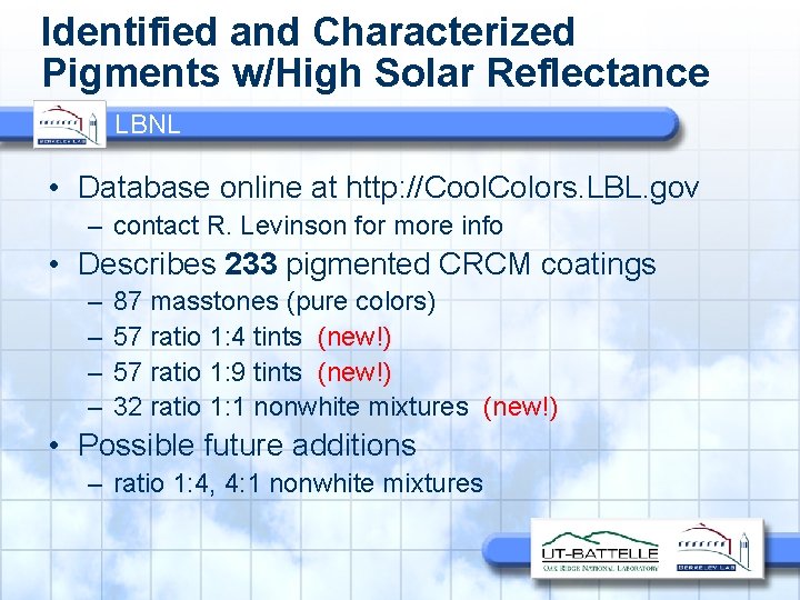 Identified and Characterized Pigments w/High Solar Reflectance LBNL • Database online at http: //Cool.