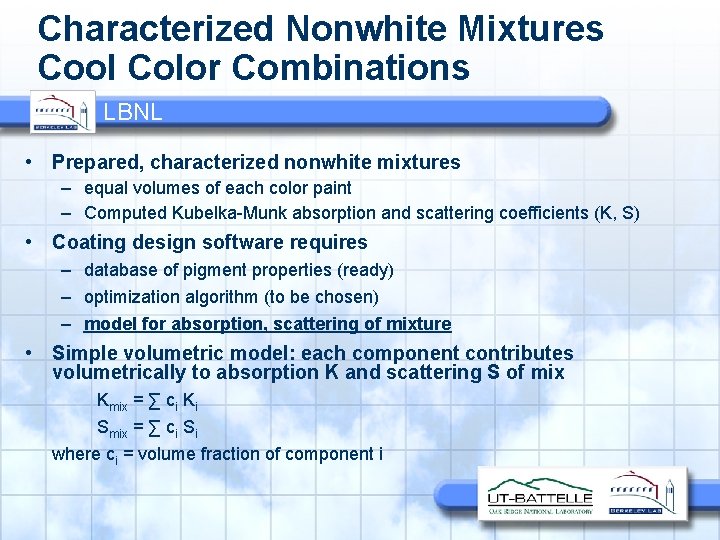 Characterized Nonwhite Mixtures Cool Color Combinations LBNL • Prepared, characterized nonwhite mixtures – equal