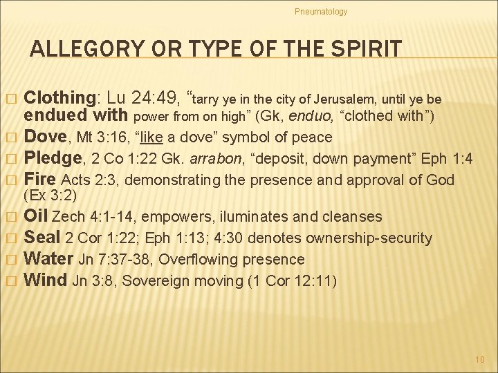 Pneumatology ALLEGORY OR TYPE OF THE SPIRIT � � � � Clothing: Lu 24: