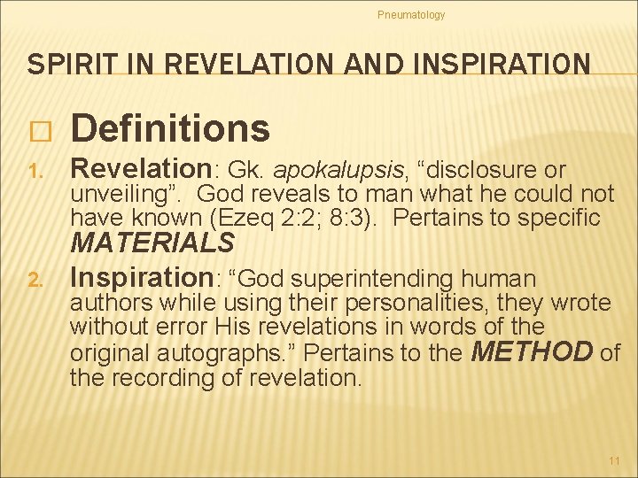 Pneumatology SPIRIT IN REVELATION AND INSPIRATION � Definitions 1. Revelation: Gk. apokalupsis, “disclosure or