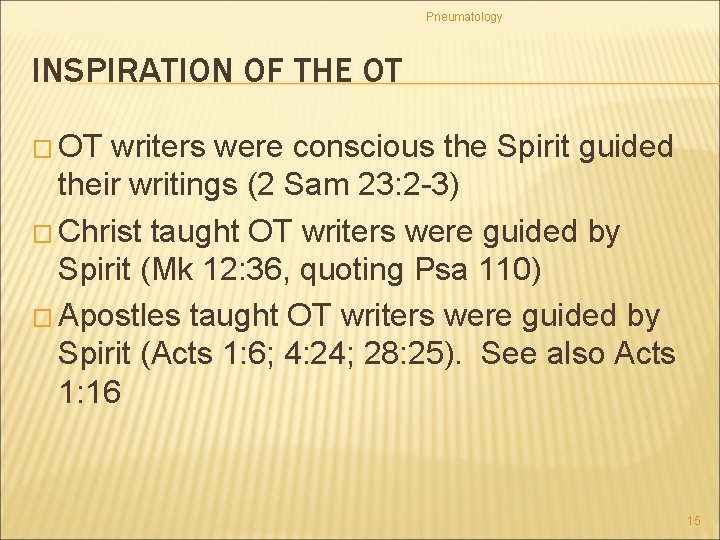 Pneumatology INSPIRATION OF THE OT � OT writers were conscious the Spirit guided their
