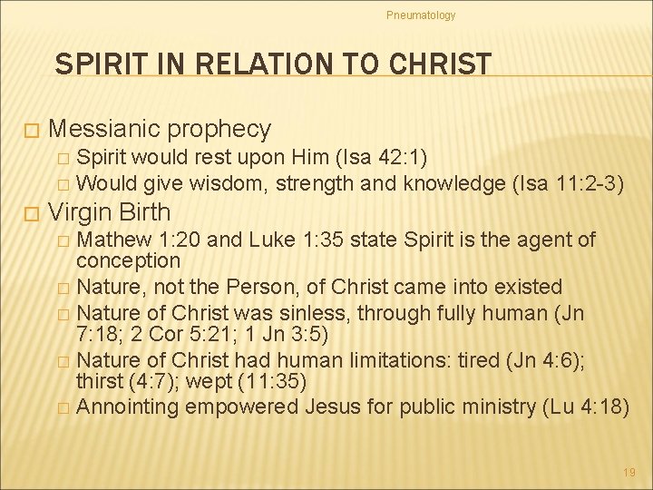 Pneumatology SPIRIT IN RELATION TO CHRIST � Messianic prophecy Spirit would rest upon Him