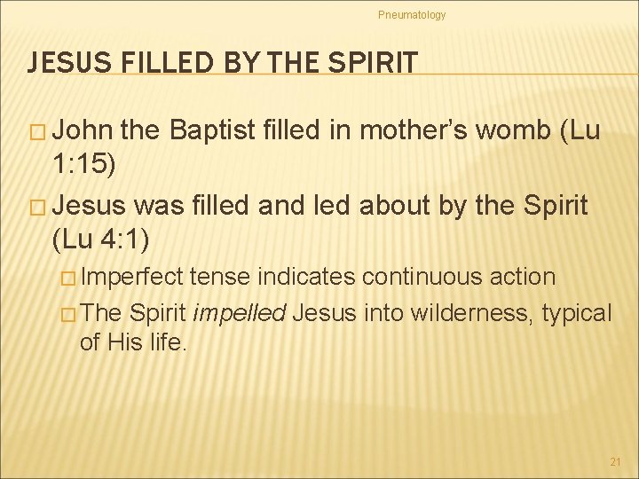 Pneumatology JESUS FILLED BY THE SPIRIT � John the Baptist filled in mother’s womb