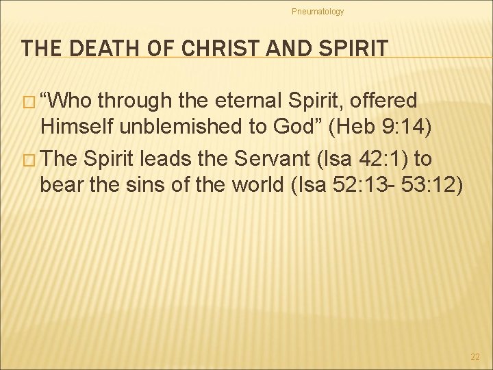 Pneumatology THE DEATH OF CHRIST AND SPIRIT � “Who through the eternal Spirit, offered