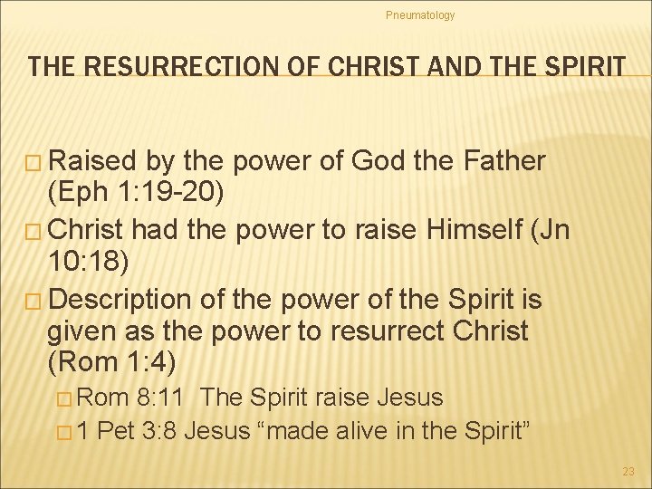 Pneumatology THE RESURRECTION OF CHRIST AND THE SPIRIT � Raised by the power of
