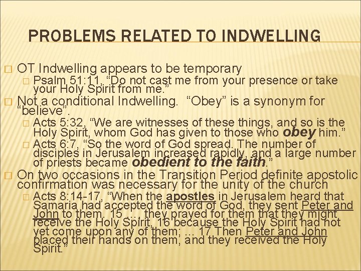 PROBLEMS RELATED TO INDWELLING � OT Indwelling appears to be temporary � � Psalm
