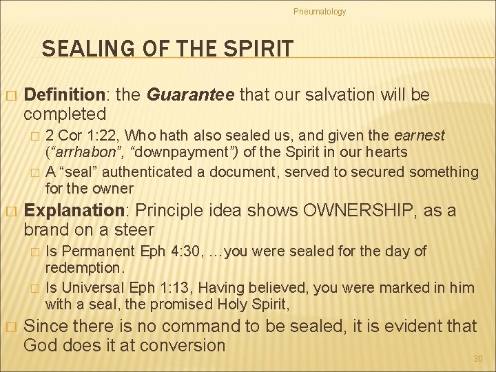 Pneumatology SEALING OF THE SPIRIT � Definition: the Guarantee that our salvation will be