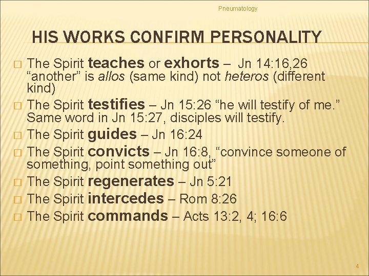 Pneumatology HIS WORKS CONFIRM PERSONALITY � � � � The Spirit teaches or exhorts