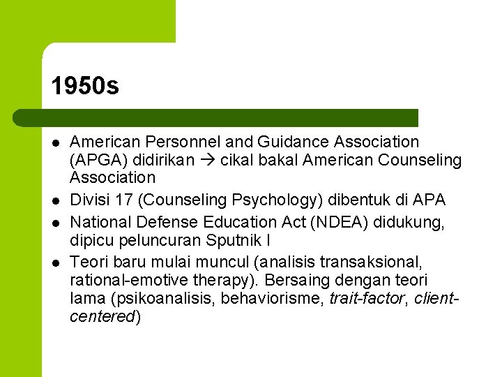 1950 s l l American Personnel and Guidance Association (APGA) didirikan cikal bakal American