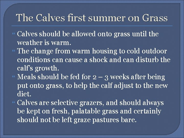 The Calves first summer on Grass Calves should be allowed onto grass until the