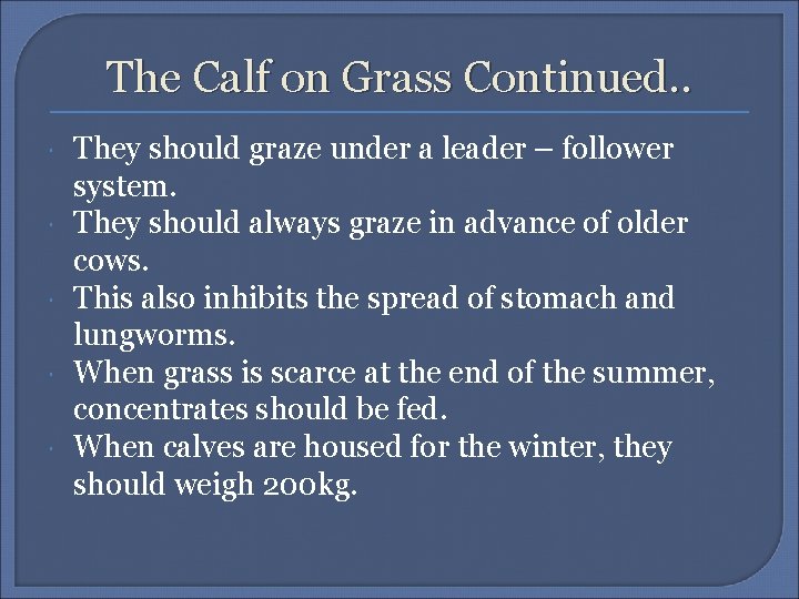 The Calf on Grass Continued. . They should graze under a leader – follower