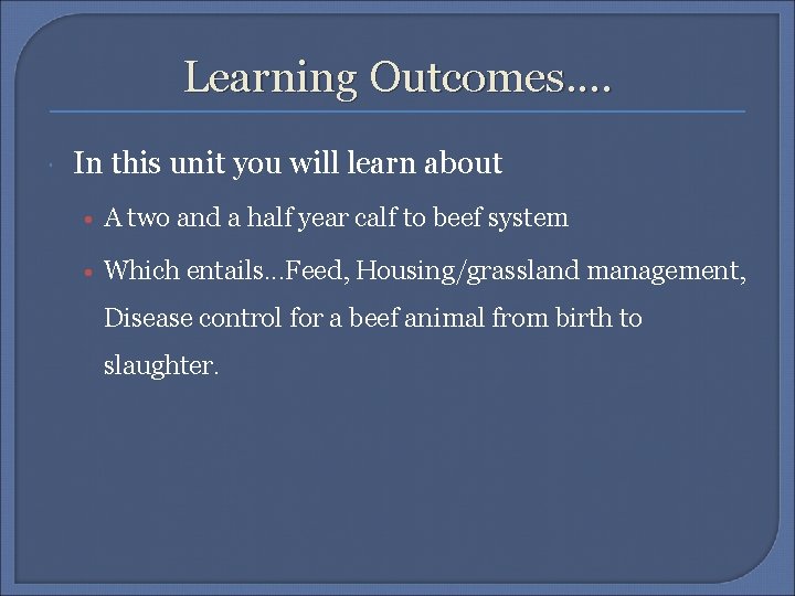 Learning Outcomes. . In this unit you will learn about • A two and