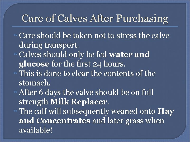 Care of Calves After Purchasing Care should be taken not to stress the calve