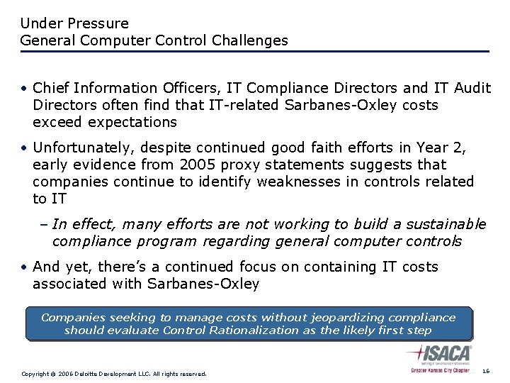 Under Pressure General Computer Control Challenges • Chief Information Officers, IT Compliance Directors and