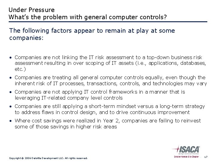 Under Pressure What’s the problem with general computer controls? The following factors appear to