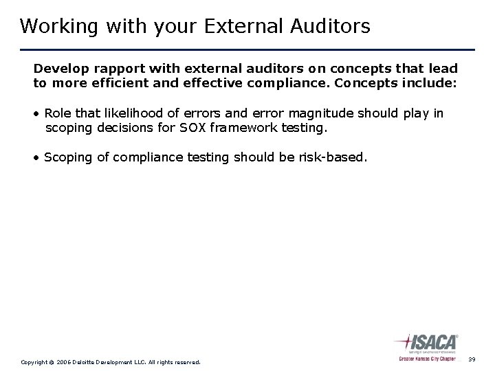 Working with your External Auditors Develop rapport with external auditors on concepts that lead