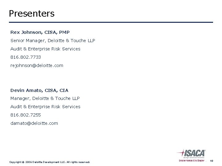 Presenters Rex Johnson, CISA, PMP Senior Manager, Deloitte & Touche LLP Audit & Enterprise