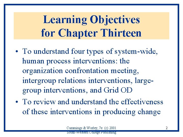 Learning Objectives for Chapter Thirteen • To understand four types of system-wide, human process