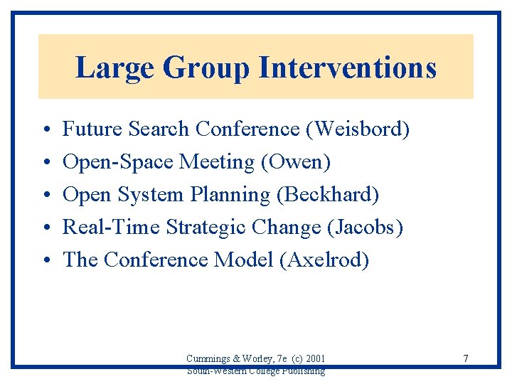 Large Group Interventions • • • Future Search Conference (Weisbord) Open-Space Meeting (Owen) Open