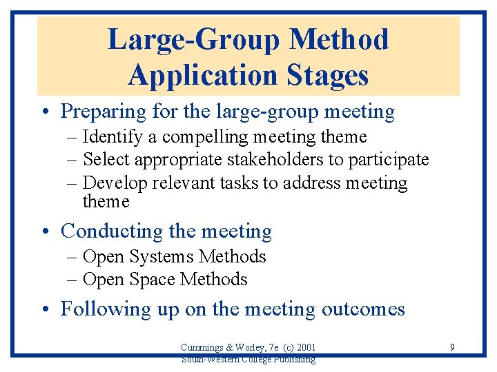 Large-Group Method Application Stages • Preparing for the large-group meeting – Identify a compelling