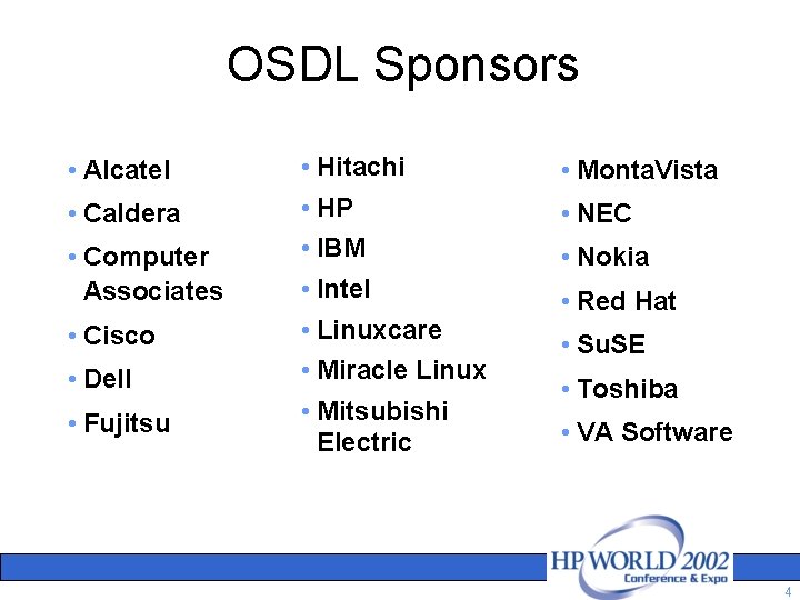 OSDL Sponsors • Alcatel • Caldera • Computer Associates • Cisco • Dell •