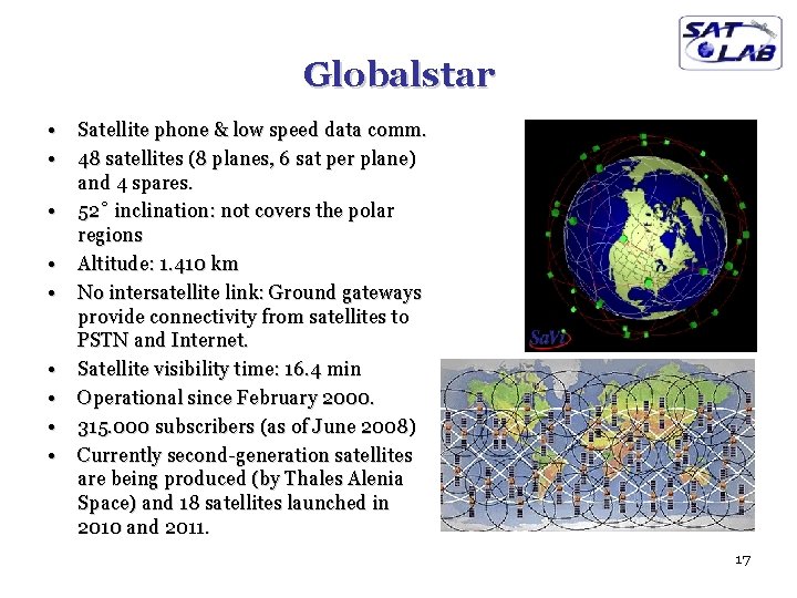 Globalstar • • • Satellite phone & low speed data comm. 48 satellites (8