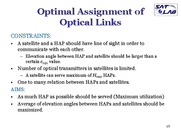 Optimal Assignment of Optical Links CONSTRAINTS: • A satellite and a HAP should have