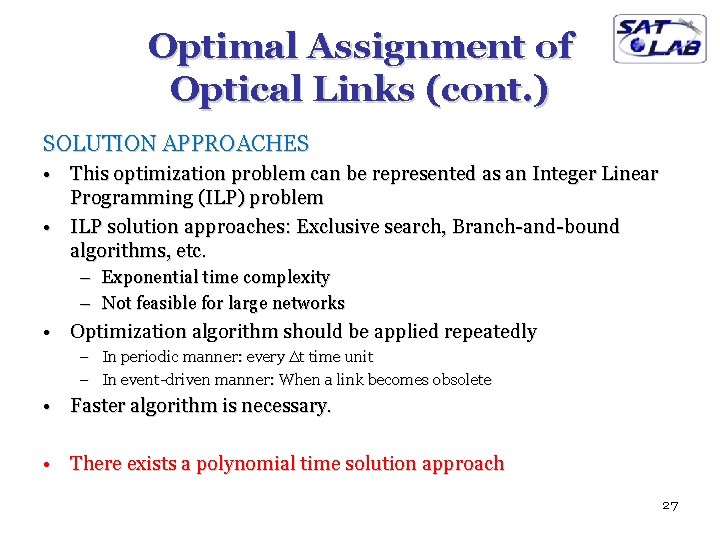 Optimal Assignment of Optical Links (cont. ) SOLUTION APPROACHES • This optimization problem can