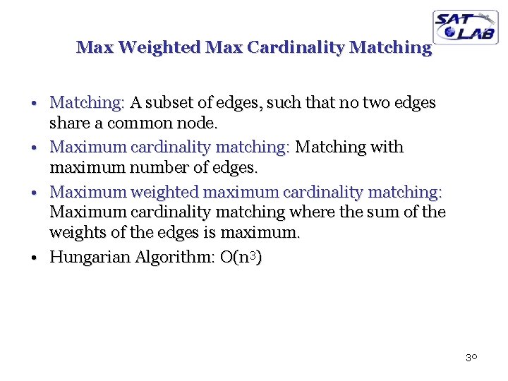 Max Weighted Max Cardinality Matching • Matching: A subset of edges, such that no