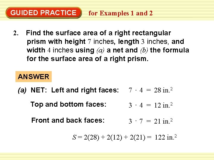 GUIDED PRACTICE for Examples 1 and 2 2. Find the surface area of a
