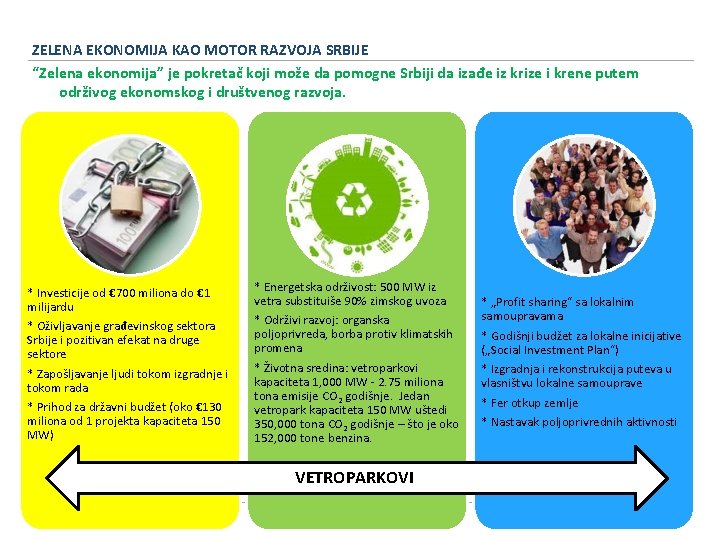 ZELENA EKONOMIJA KAO MOTOR RAZVOJA SRBIJE “Zelena ekonomija” je pokretač koji može da pomogne