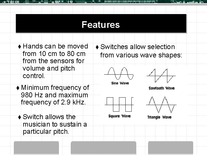 Features t Hands can be moved t Switches allow selection from 10 cm to